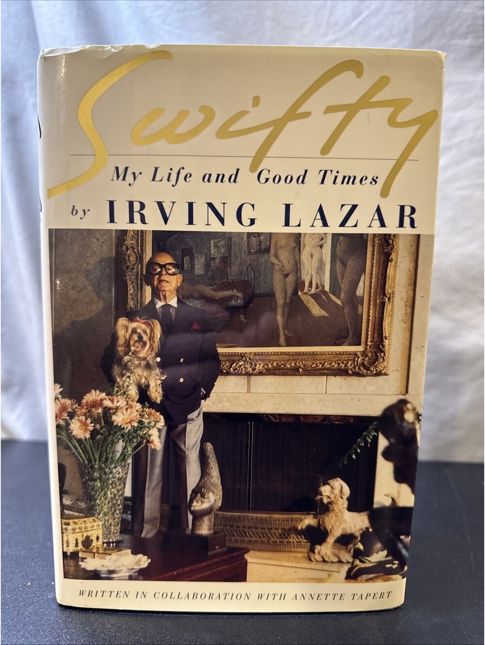 Swifty : My Life and Good Times by Annette Tapert and Irving Lazar Hardcover